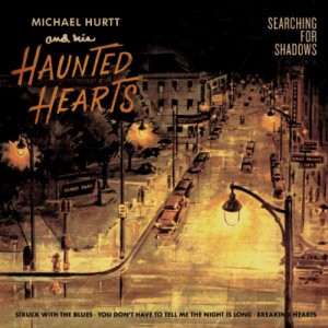 Hurtt ,Michael & The Haunted Hearts - Searching For Shadows (Ep)